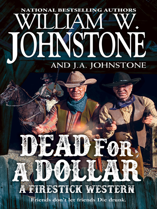 Title details for Dead for a Dollar by William W. Johnstone - Available